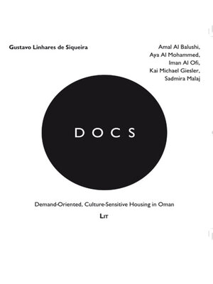 cover image of DOCS--Demand-Oriented, Culture-Sensitive Housing in Oman